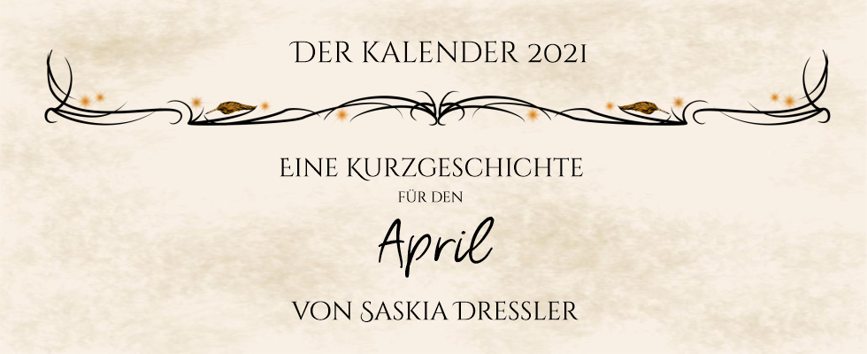 Grafik mit Schnörkeln und Text: Das Kalenderblatt 2021. Eine Kurzgeschichte für den April von Saskia Dreßler