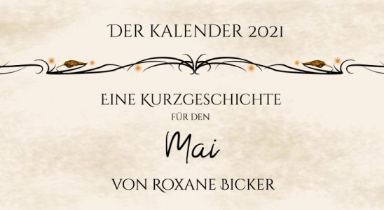 Grafik Kalender 2021 - Text und ein Ornament: Der Kalender 2021, Eine Kurzgschichte für den Mai von Roxane Bicker
